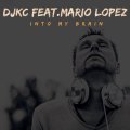 DJKC feat. Mario Lopez - Into my Brain
